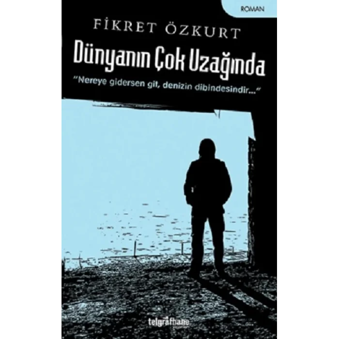 Dünyanın Çok Uzağında