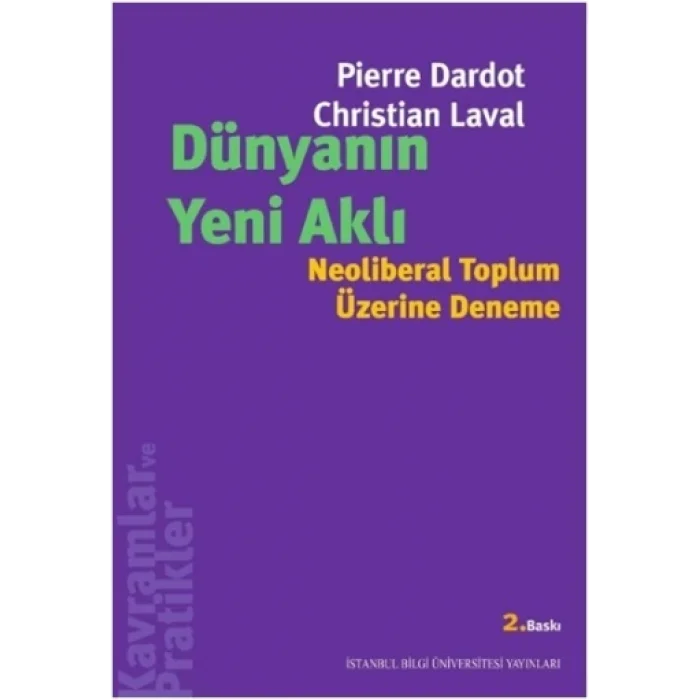 Dünyanın Yeni Aklı: Neoliberal Toplum Üzerine Deneme