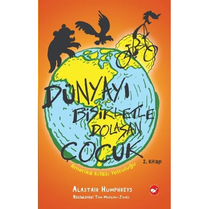 Dünyayı Bisikletle Dolaşan Çocuk 2 – Amerika Kıtası Yolculuğu