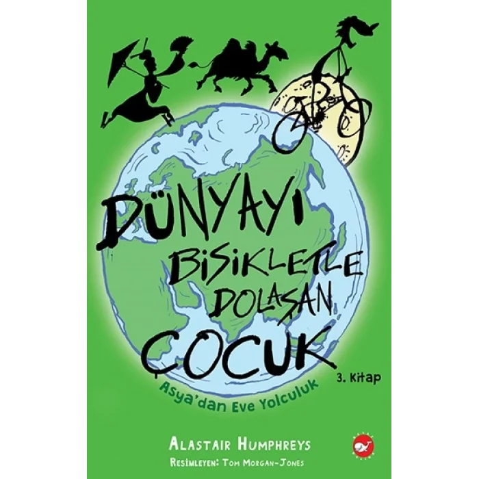 Dünyayı Bisikletle Dolaşan Çocuk 3 - Asyadan Eve Yolculuk