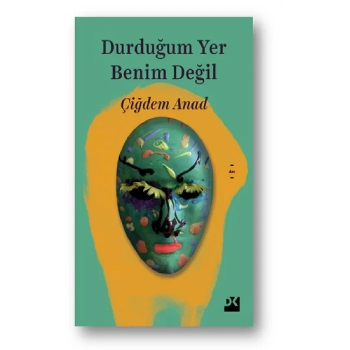 Durduğum Yer Benim Değil