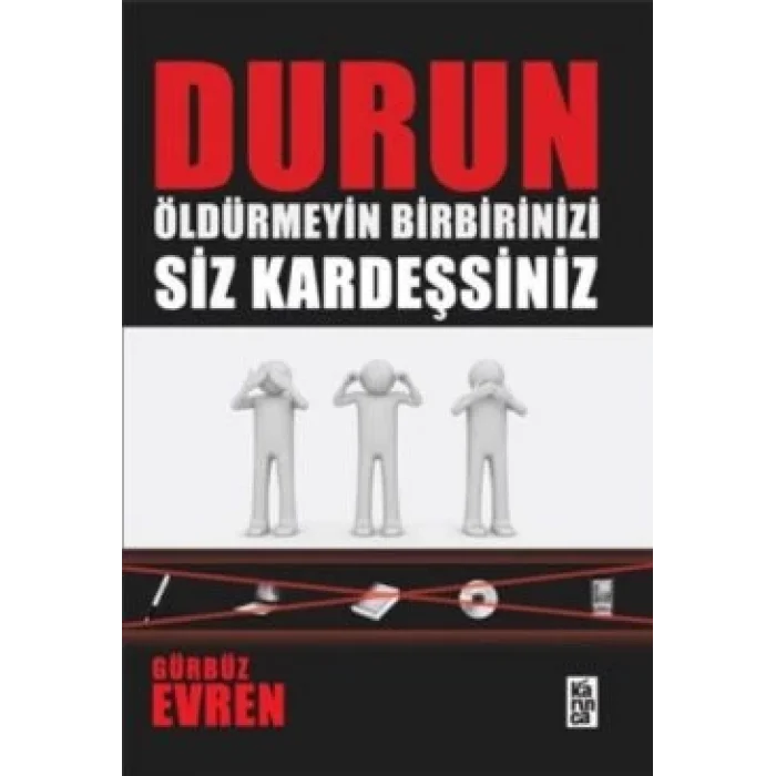 Durun Öldürmeyin Birbirinizi Siz Kardeşsiniz