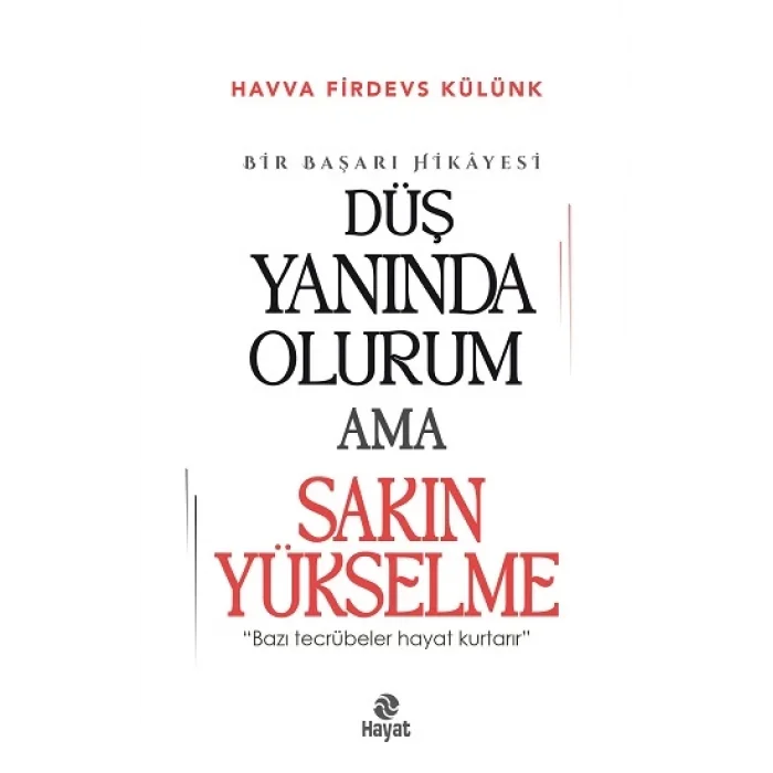 Düş Yanında Olurum Ama Sakın Yükselme