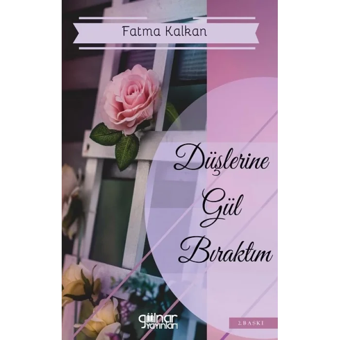 Düşlerine Gül Bıraktım