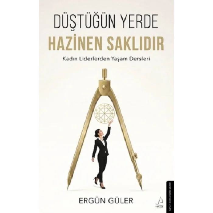 Düştüğün Yerde Hazinen Saklıdır