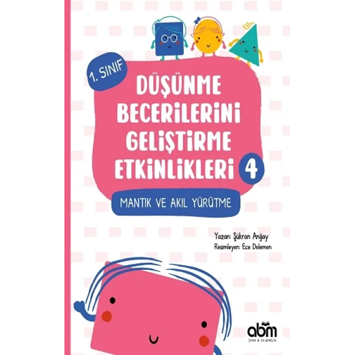 Düşünme Becerilerini Geliştirme Etkinlikleri 4- Mantık ve Akıl Yürütme