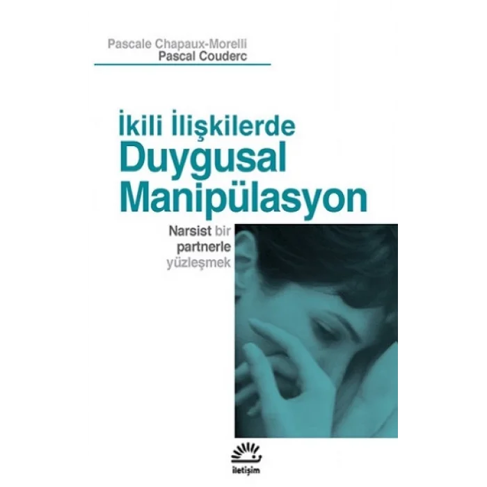 Duygusal Manipülasyon: İkili İlişkilerde: Narsist Bir Partnerle Yüzleşmek
