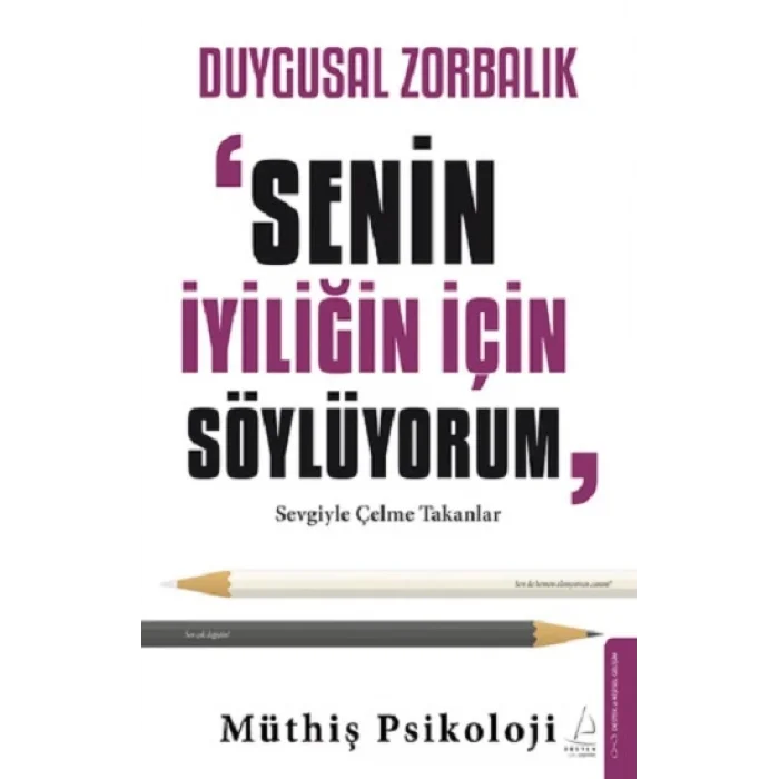 Duygusal Zorbalık: “Senin İyiliğin İçin Söylüyorum”
