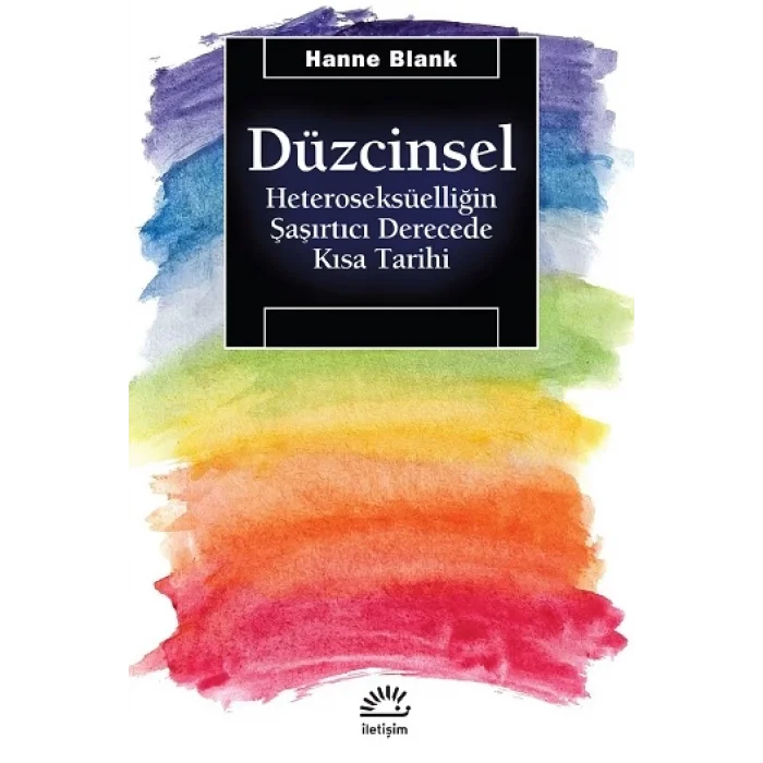 Düzcinsel Heteroseksüelliğin Şaşırtıcı Derecede Kısa Tarihi