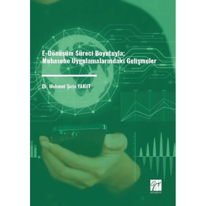 E-Dönüşüm Süreci Boyutuyla Muhasebe Uygulamalarındaki Gelişmeler