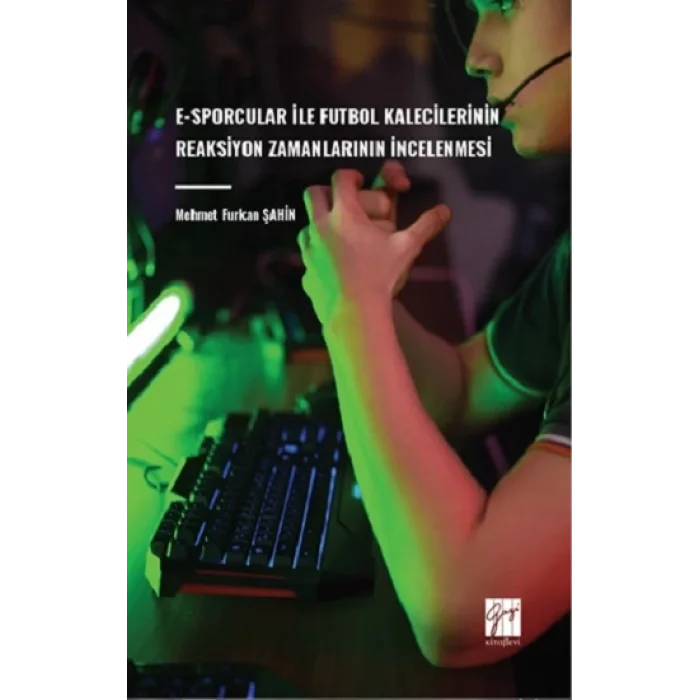 E-Sporcular İle Futbol Kalecilerinin Reaksiyon Zamanlarının İncelenmesi