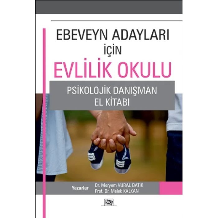 Ebeveyn Adayları İçin Evlilik Okulu - Psikolojik Danışma El Kitabı