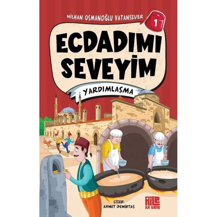 Ecdadımı Seveyim-1 / Yardımlaşma