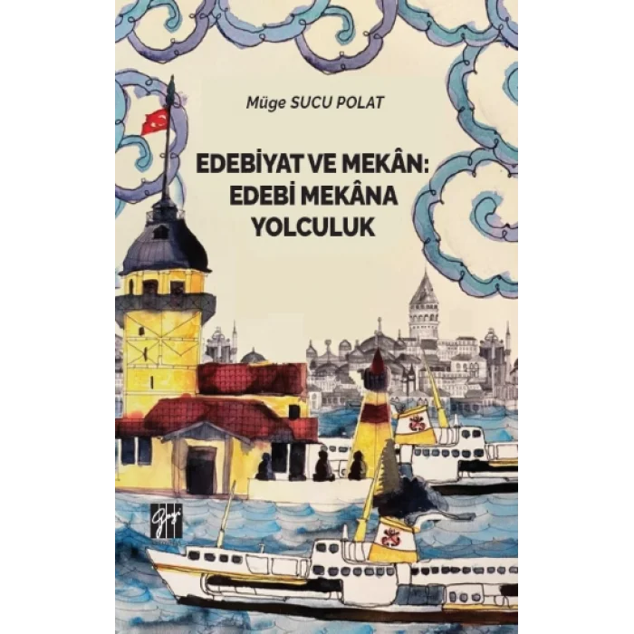 Edebiyat ve Mekan Edebi Mekana Yolculuk