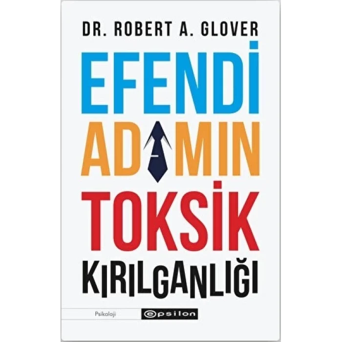 Efendi Adamın Toksik Kırılganlığı