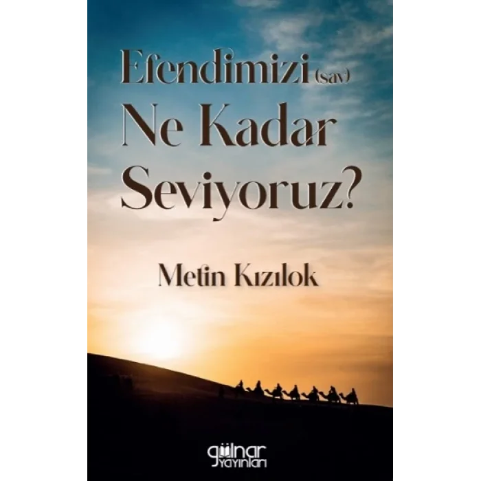 Efendimizi (sav) Ne Kadar Seviyoruz?