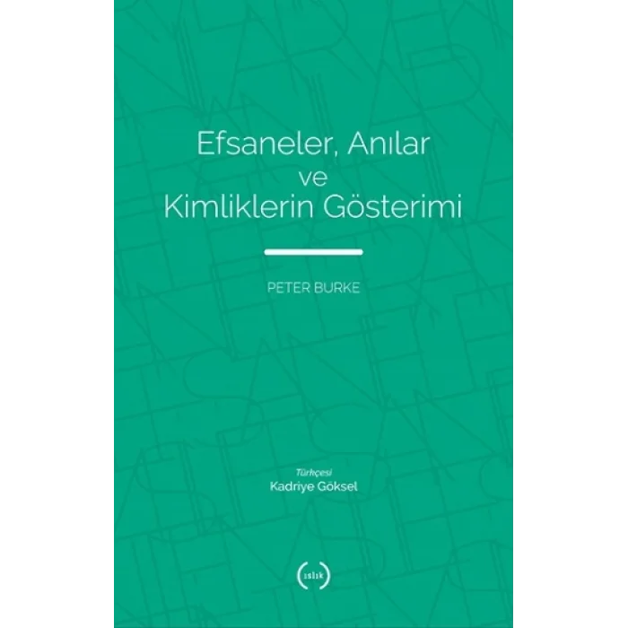 Efsaneler, Anılar ve Kimliklerin Gösterimi