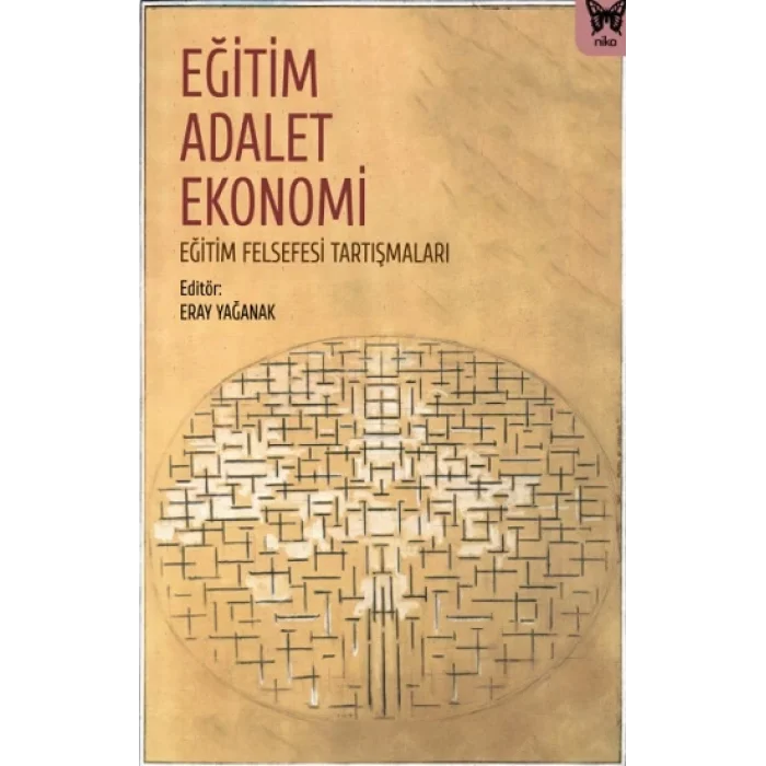 Eğitim, Adalet Ekonomi: Eğitim Felsefesi Tartışmaları