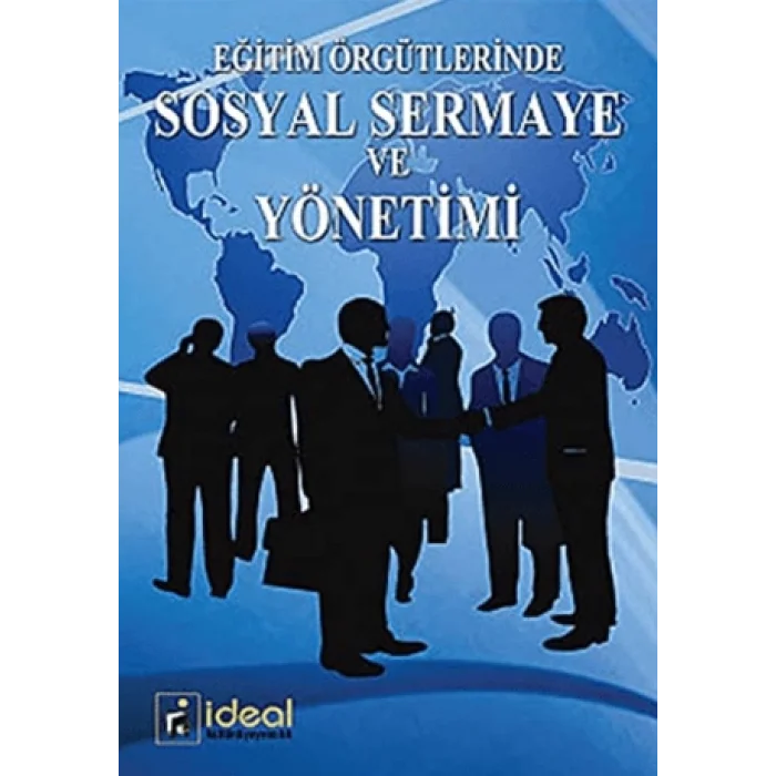 Eğitim Örgütlerinde Sosyal Sermaye ve Yönetimi