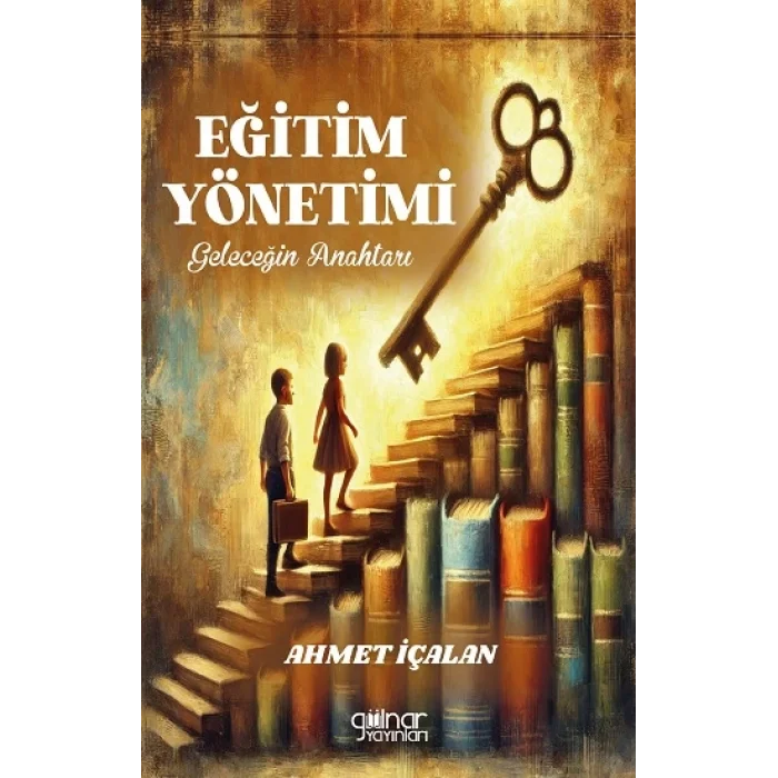 Eğitim Yönetimi: Geleceğin Anahtarı