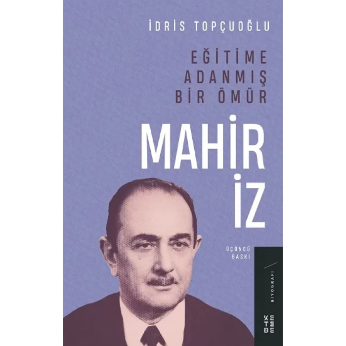 Eğitime Adanmış Bir Ömür: Mahir İz