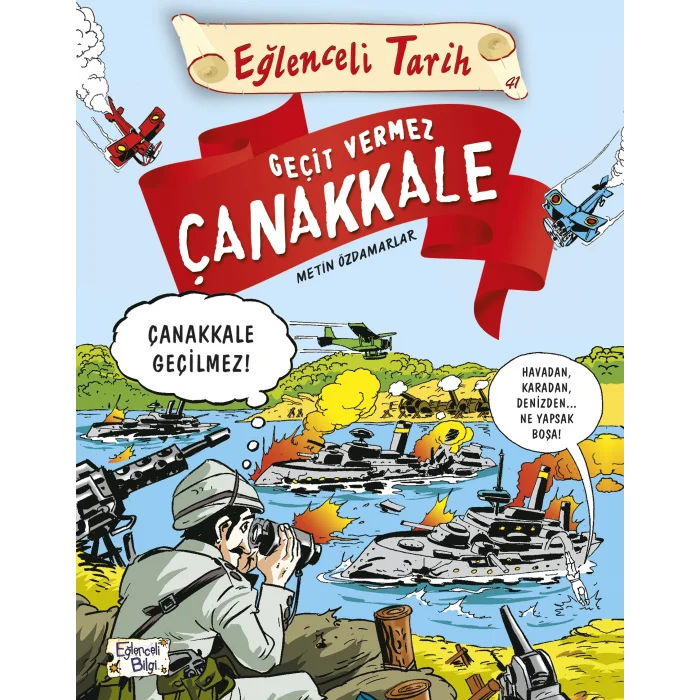 Eğlenceli Tarih Serisi 07 - Geçit Vermez Çanakkale