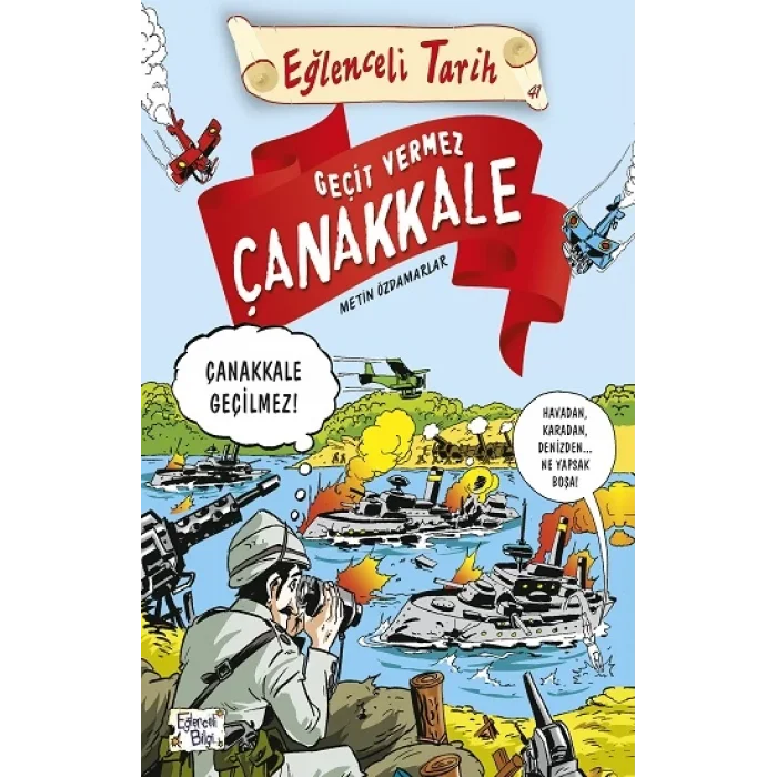 Eğlenceli Tarih Serisi 07 - Geçit Vermez Çanakkale