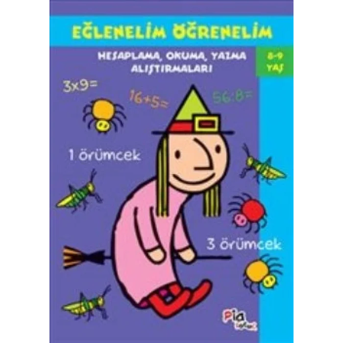 Eğlenelim Öğrenelim : 8-9 Yaş : Hesaplama, Okuma, Yazma Alıştırmaları