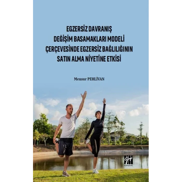 Egzersiz Davranış Değişim Basamakları Modeli Çerçevesinde Egzersiz Bağlılığın Satın Alma Niyetine Etkisi