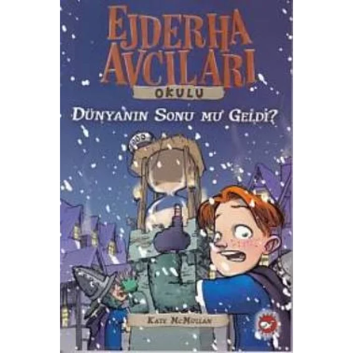 Ejderha Avcıları Okulu 8 - Dünyanın Sonu mu Geldi?