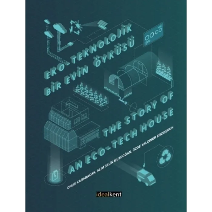 Eko-Teknolojik Bir Evin Öyküsü