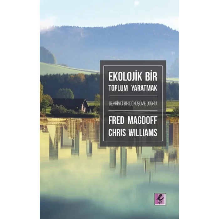 Ekolojik Bir Toplum Yaratmak Devrimci Bir Dönüşüme Doğru