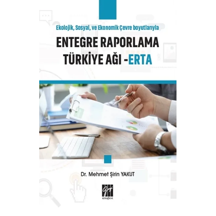 Ekolojik, Sosyal ve Ekonomik Çevre Boyutlarıyla Entegre Raporlama Türkiye Ağı - ERTA