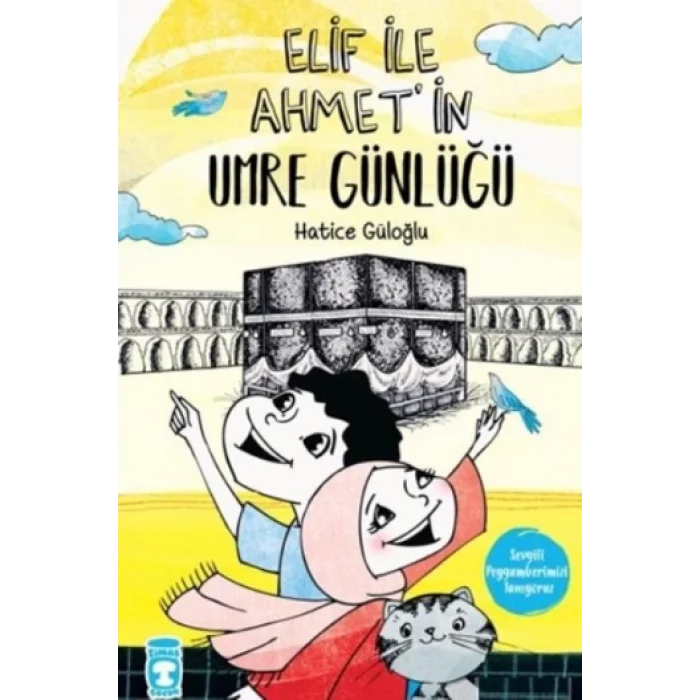 Elif İle Ahmetin Umre Günlüğü