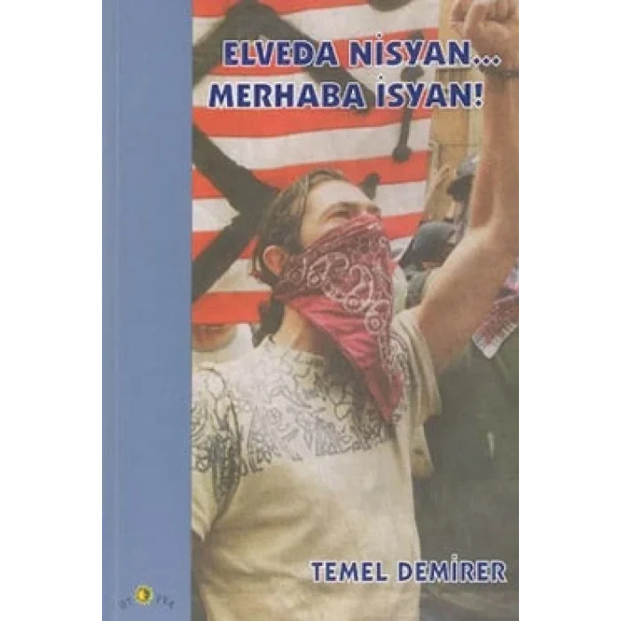 Elveda Nisyan... Merhaba İsyan!