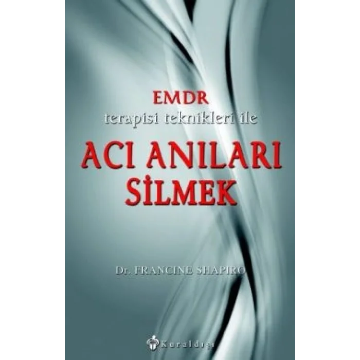 Emdr Terapisi Teknikleri ile Acı Anıları Silmek