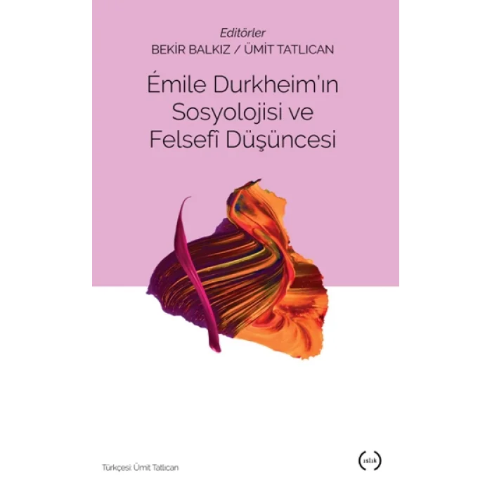 Emile Durkheimin Sosyolojisi Ve Felsefi Düşüncesi