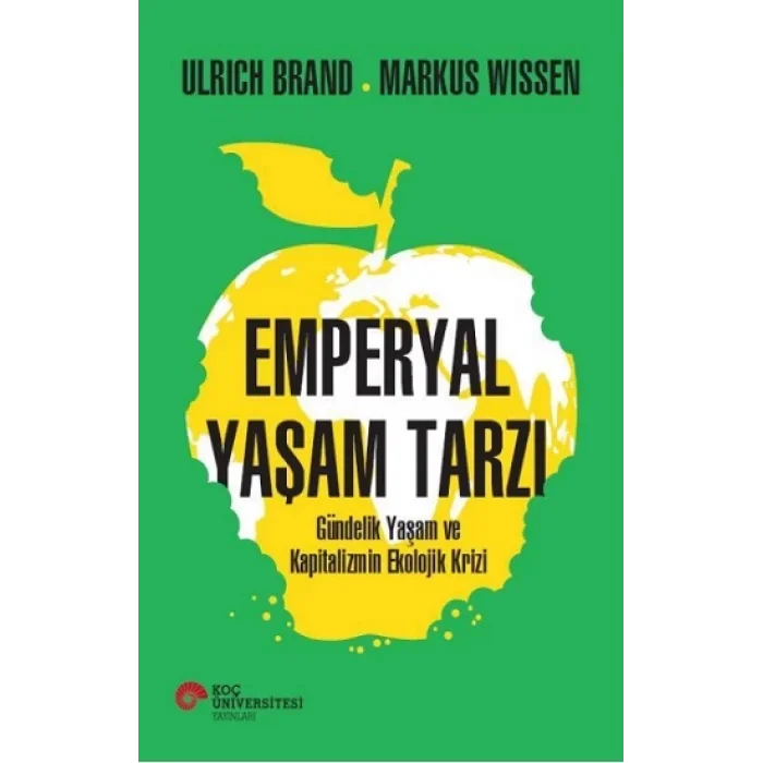 Emperyal Yaşam Tarzı Gündelik Yaşam ve Kapitalizmin Ekolojik Krizi