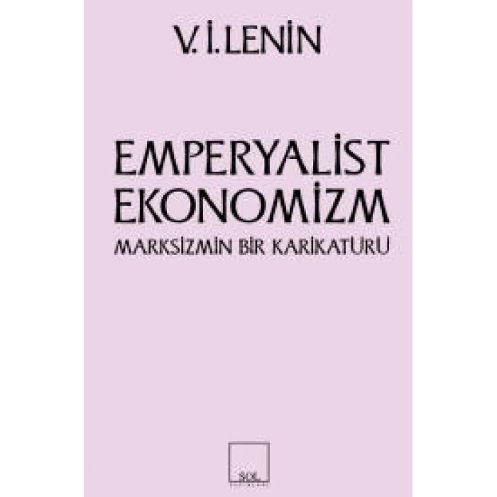 Emperyalist Ekonomizm Marksizmin Bir Karikatürü