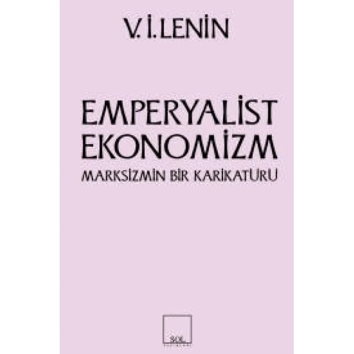 Emperyalist Ekonomizm Marksizmin Bir Karikatürü