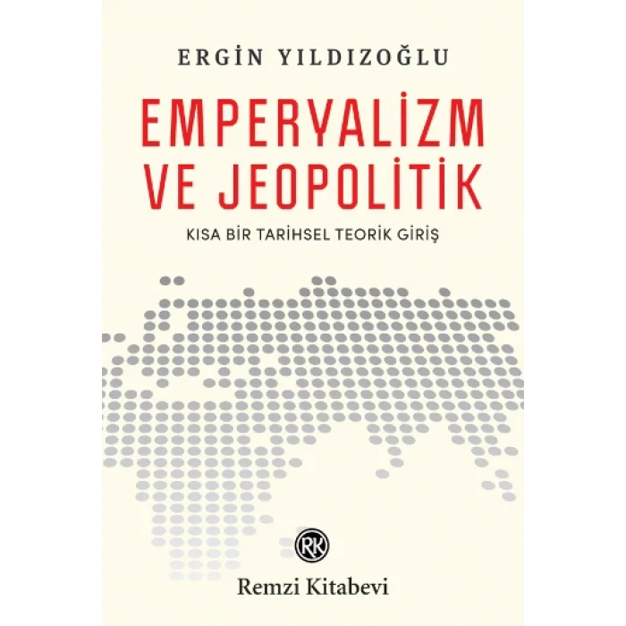 Emperyalizm ve Jeopolitik Kısa Bir Tarihsel Teorik Giriş
