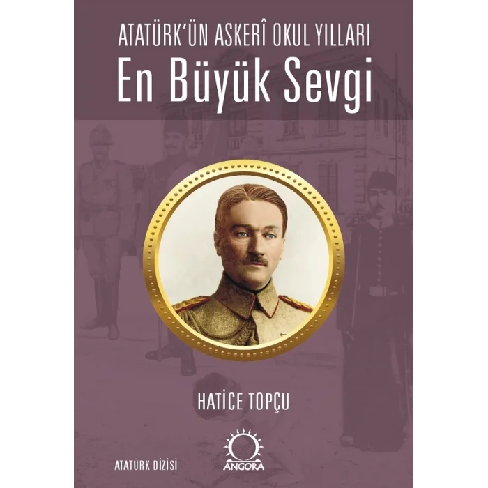 En Büyük Sevgi - Atatürk’ün Askeri Okul Yılları