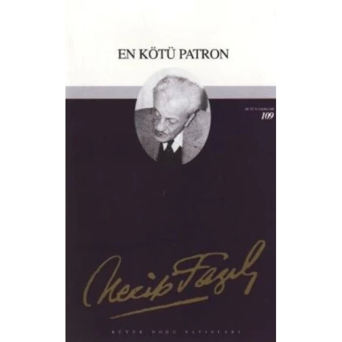 En Kötü Patron : 89 - Necip Fazıl Bütün Eserleri