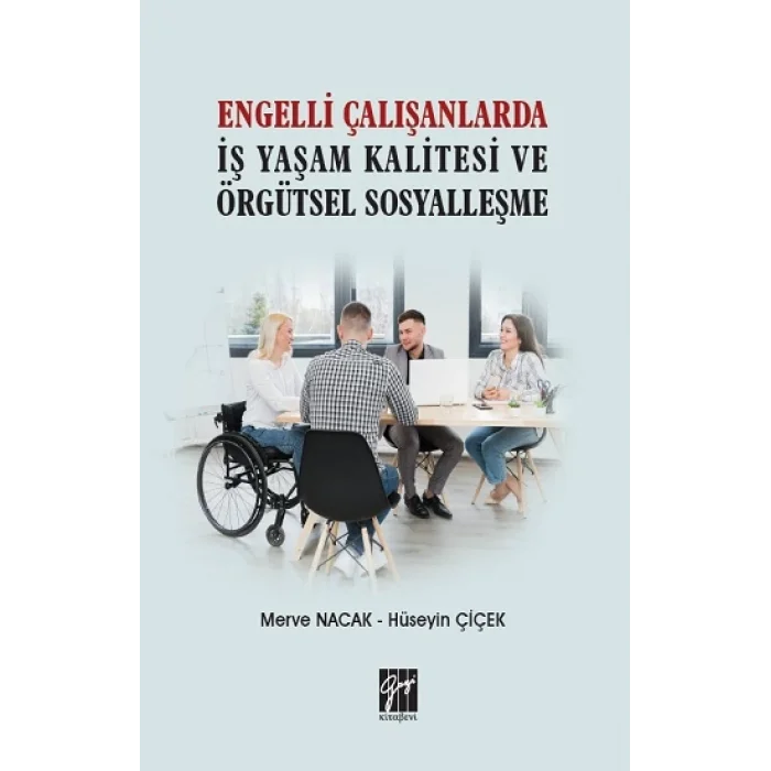 Engelli Çalışanlarda İş Yaşam Kalitesi ve Örgütsel Sosyalleşme