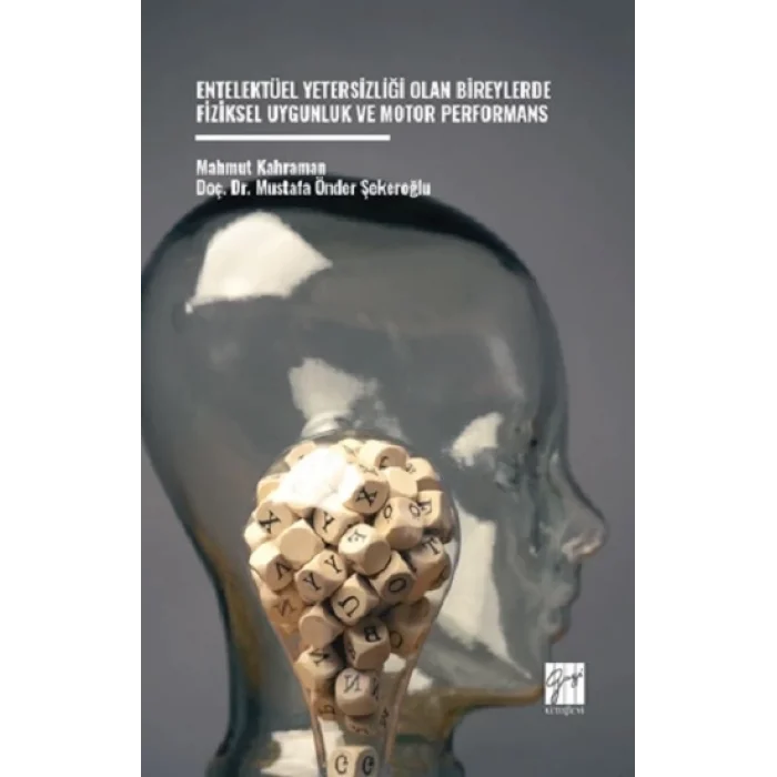 Entelektüel Yetersizliği Olan Bireylerde Fiziksel Uygunluk Ve Motor Performans