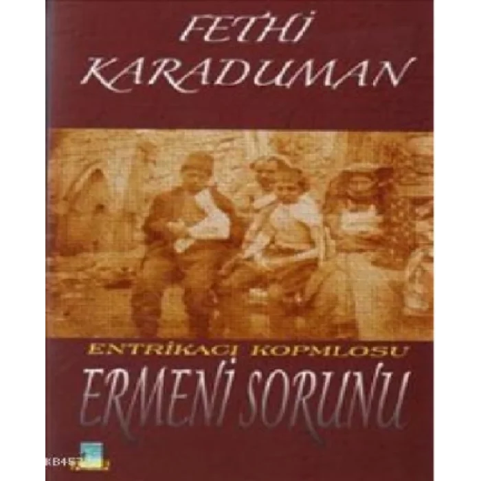 Entrikacı Komplosu Ermeni Sorunu