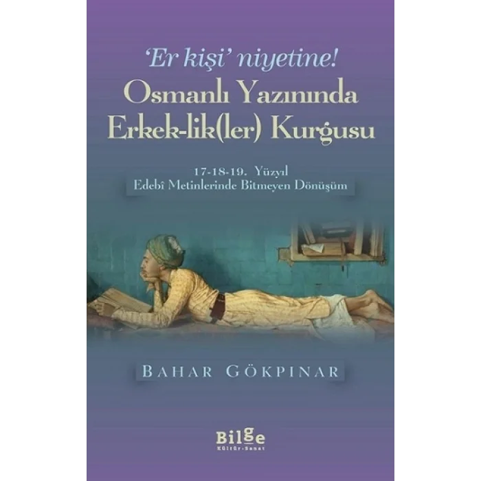 Er Kişi Niyetine - Osmanlı Yazınında Erkek-lik(ler) Kurgusu