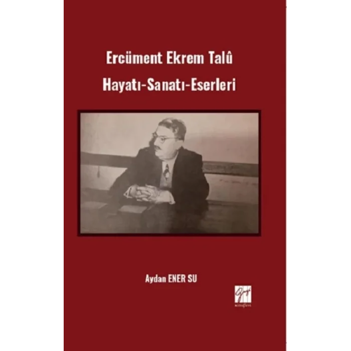 Ercüment Ekrem Talü Hayatı-Sanatı-Eserleri