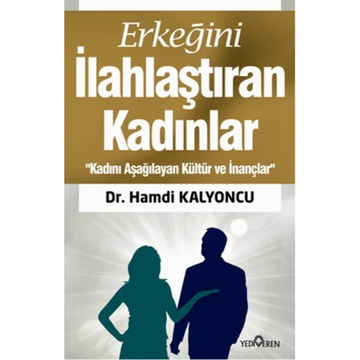Erkeğini İlahlaştıran Kadınlar