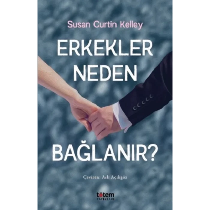 Erkekler Neden Bağlanır?